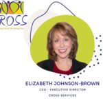 CROSS services Interview with Elizabeth Johnson-Brown